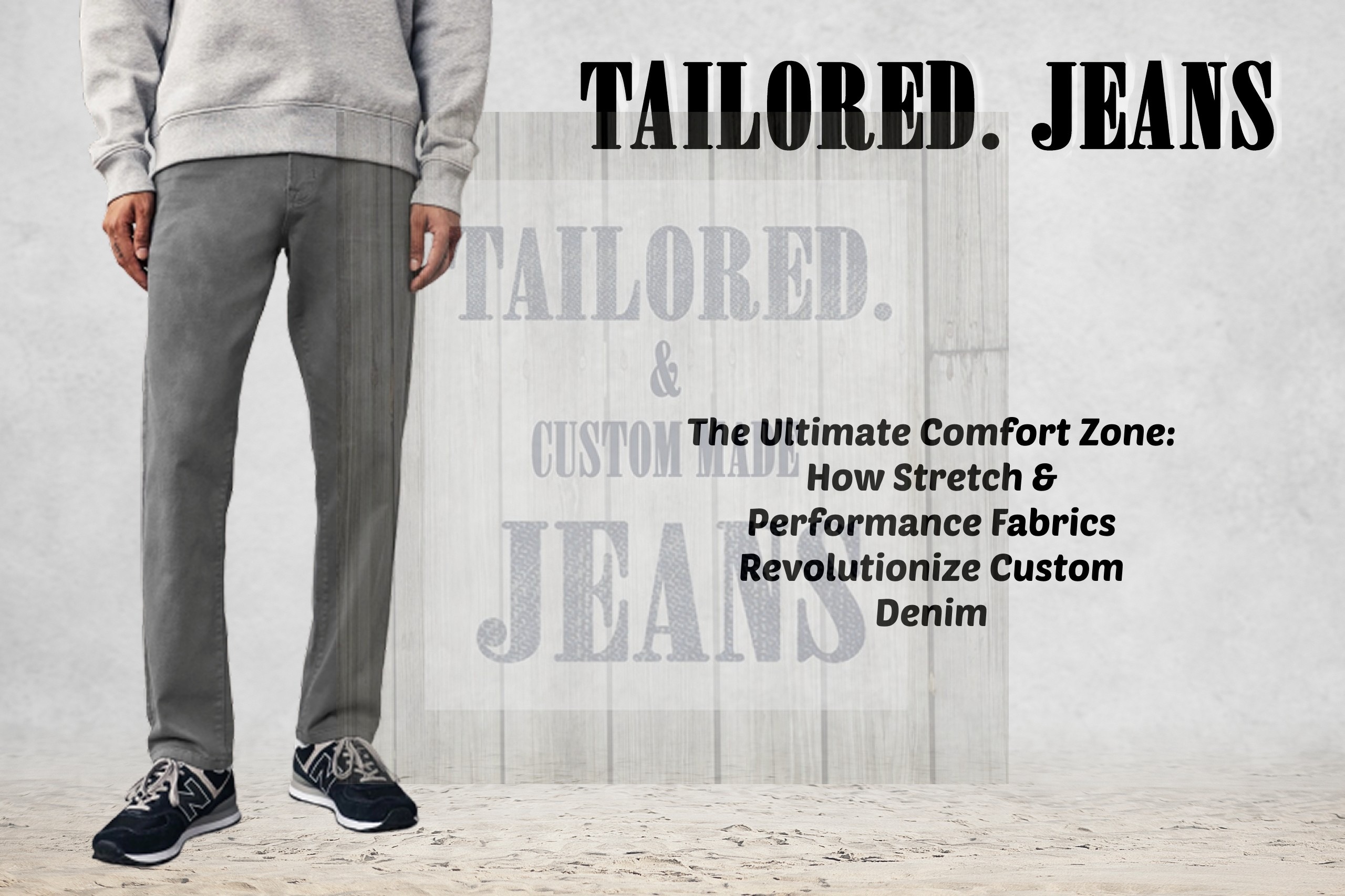 The Ultimate Comfort Zone: How Stretch & Performance Fabrics Revolutionize Custom Denim